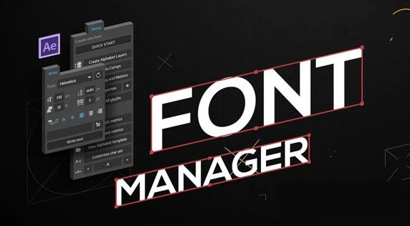 -Aescripts Font Manager(AE字体管理器脚本)下载 v2.0.1免费版